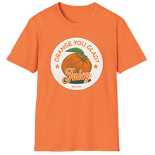 Load image into Gallery viewer, SS T-Shirt, Orange You Glad - Multi Colors
