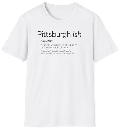 Are you Pittsburgh or just 'pittsburgher-ing' around? Embrace your true Steel City spirit with our 'Pittsburgh-ish t shirt! Whether you're a yinzer through and through or just love the 'burgh vibe, wear it proudly and let everyone know - you're not just living in Pittsburgh, you're living in Pittsburgh!