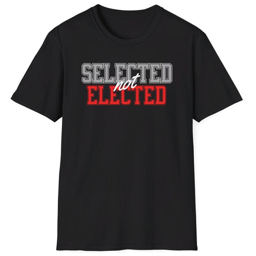 Black cotton tee shirt with grey, white and red lettering spelling out Selected not Elected. This Kamala Harris t-shirt is a limited edition.