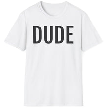 Load image into Gallery viewer, Unleash your playful side with our SS T-Shirt featuring &quot;The DUDE&quot;. Perfect for adding a touch of quirkiness to your wardrobe
