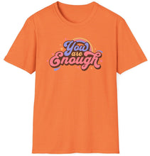 Load image into Gallery viewer, SS T-Shirt, You Are Enough- Multi Colors
